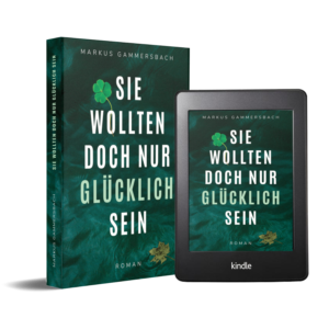 Markus Gammersbach - Sie wollten doch nur glücklich sein (Mockup)