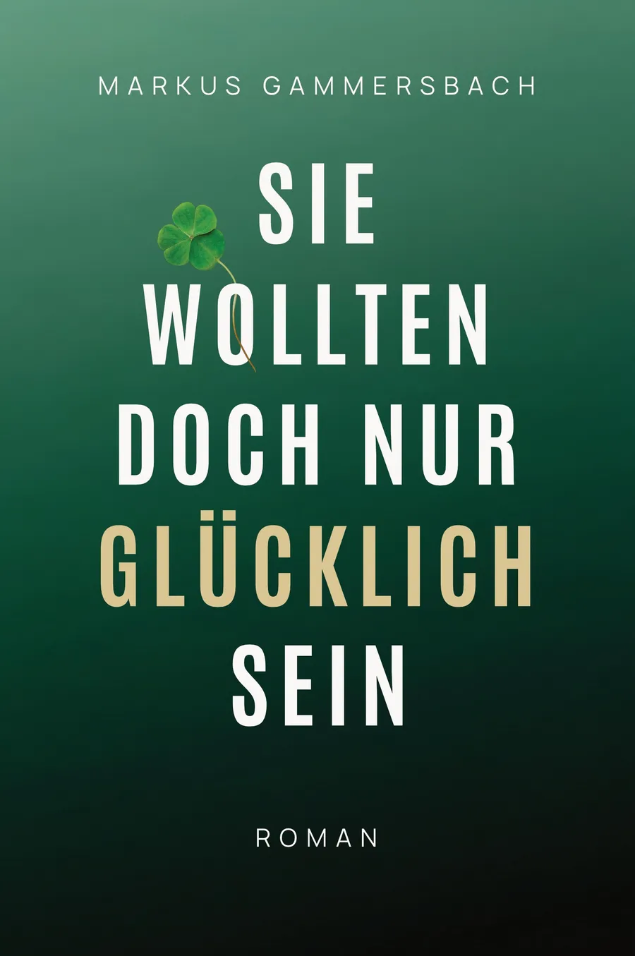 Buchcover: Sie wollten doch nur glücklich sein