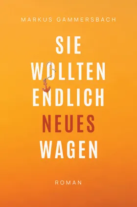Buchcover: Sie wollten endlich Neues wagen