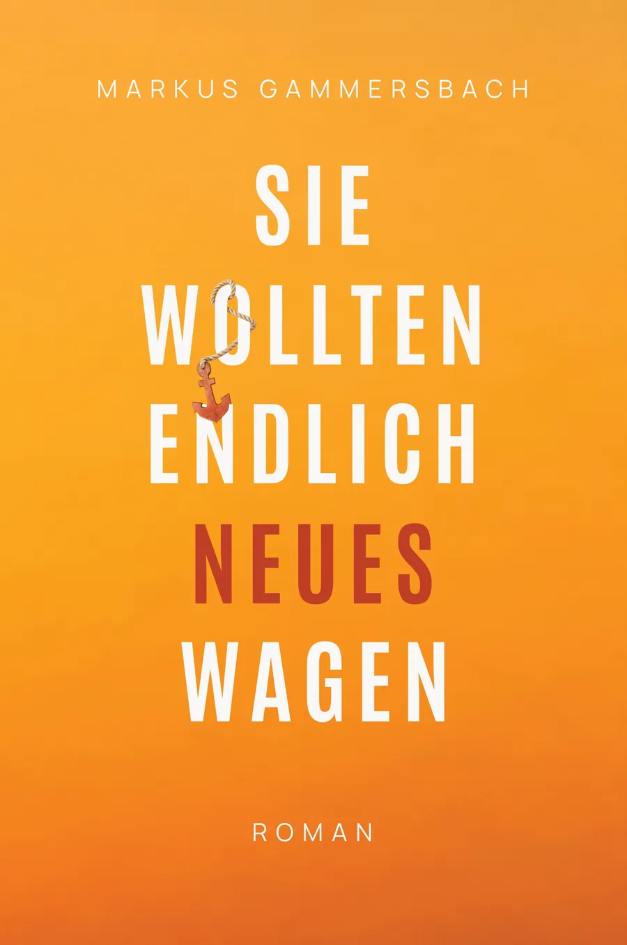 Buchcover: Sie wollten endlich Neues wagen