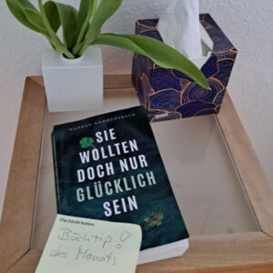 "Sie wollten doch nur glücklich sein" als Buchtipp des Monats.