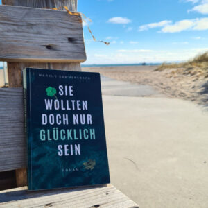 "Sie wollten doch nur glücklich sein" am Strand.